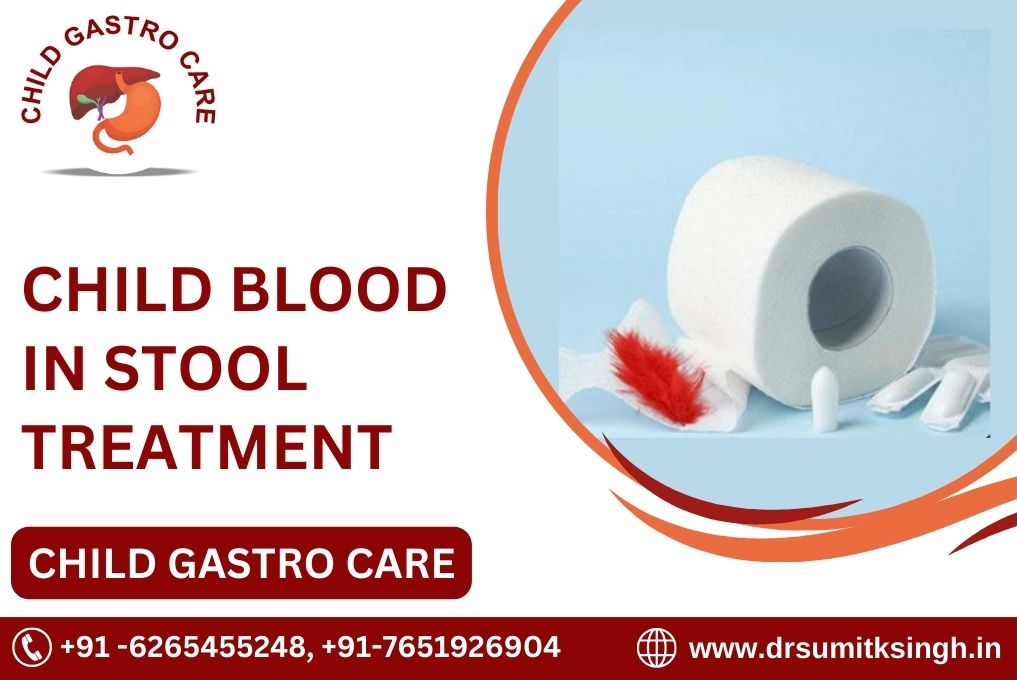 CHILD BLOOD IN STOOL TREATMENT IN INDORE